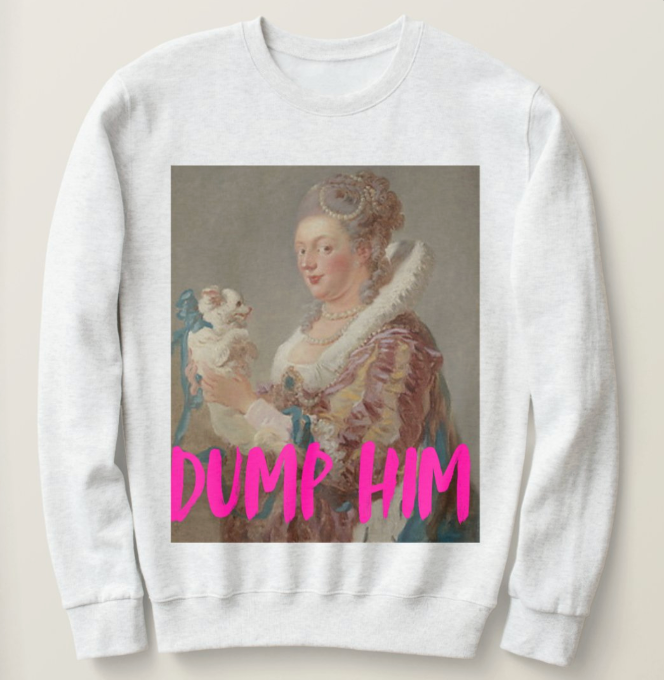 Dump Him sweatshirt
