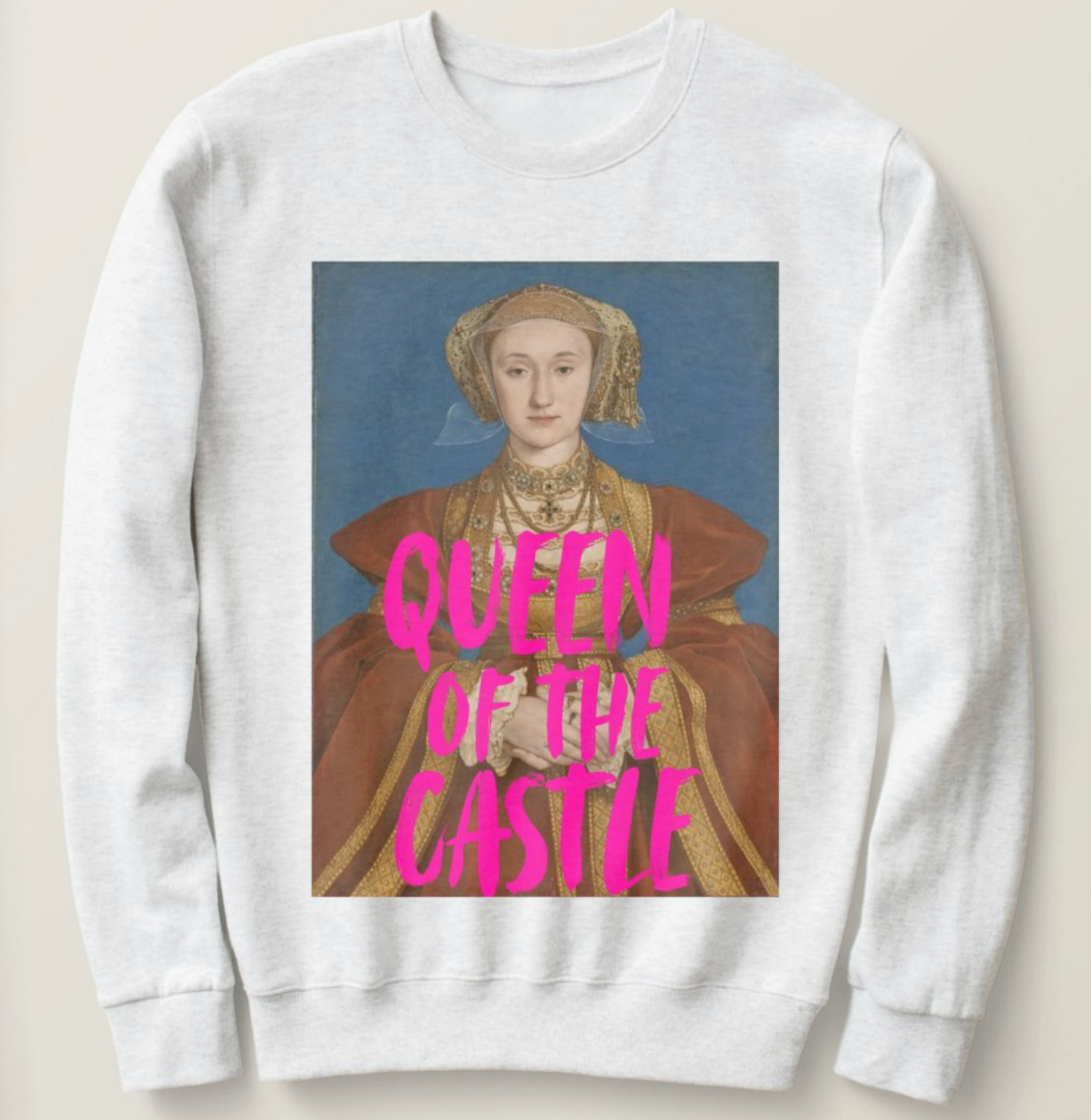 Queen of the Castle - Anna of Cleves Sweatshirt