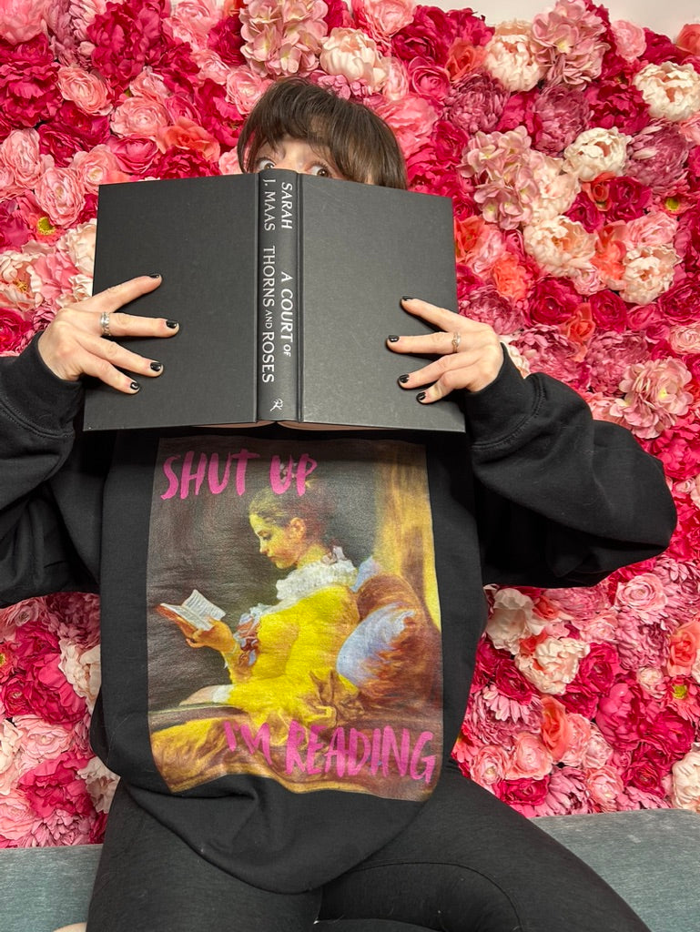 Shut Up, I'm Reading Sweatshirt
