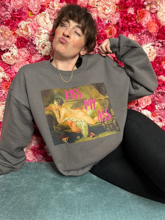 Kiss My Ass Sweatshirt