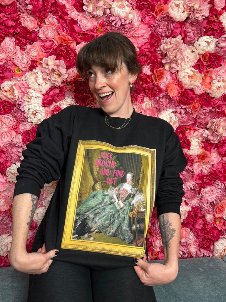 F*ck Around and Find Out Sweatshirt