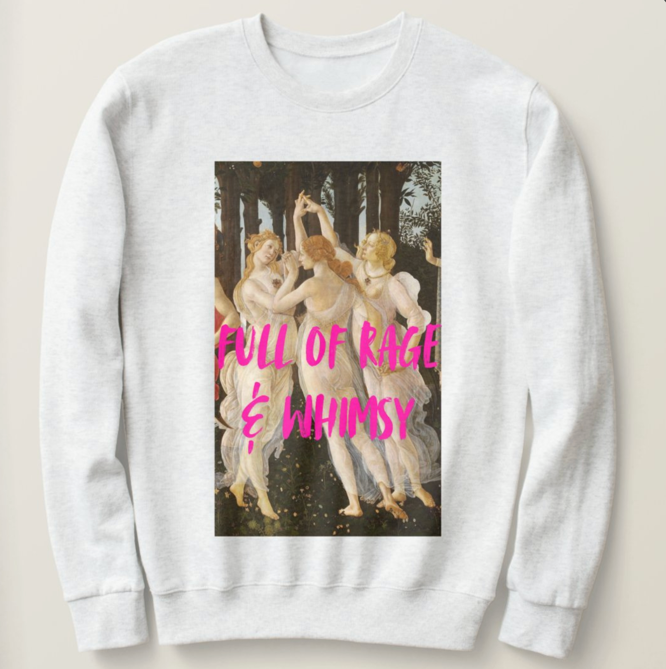 Full of Rage & Whimsy sweatshirt
