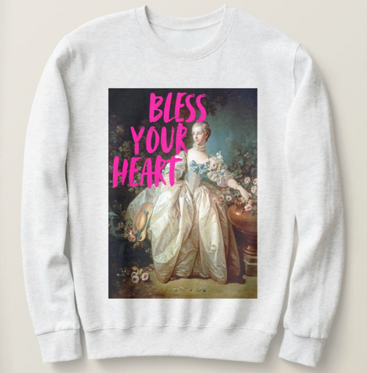 Bless Your Heart sweatshirt
