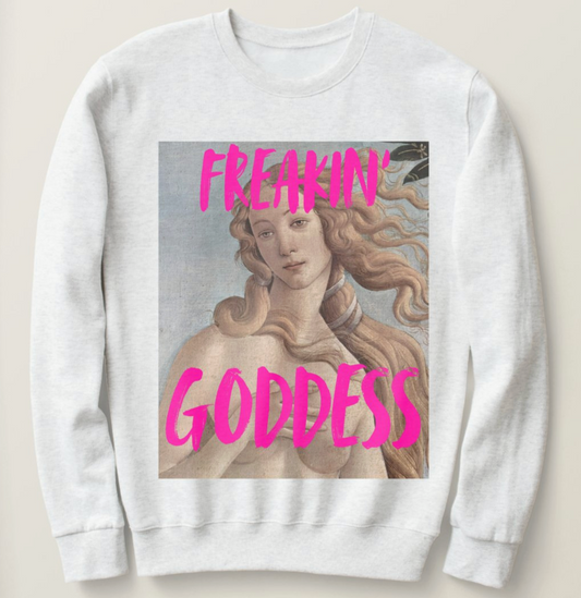 Freakin' Goddess sweatshirt
