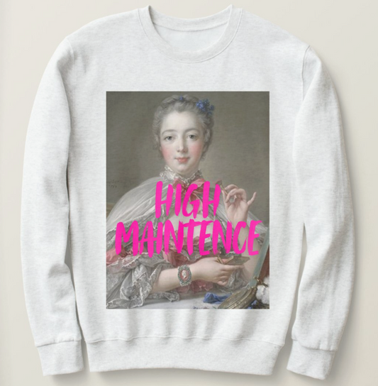 High Maintenance sweatshirt