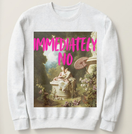 Immediately No sweatshirt