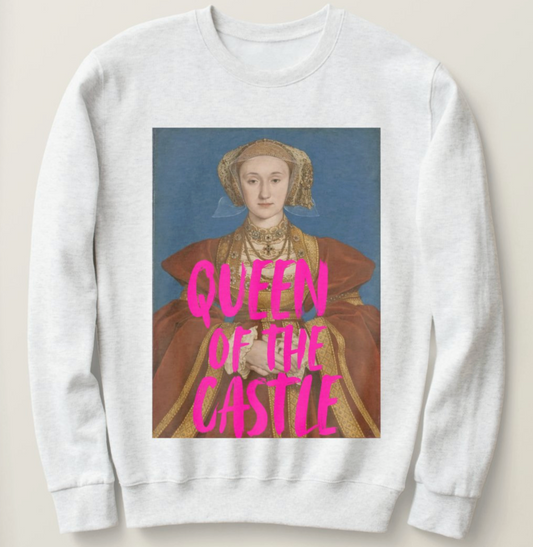 Queen of the Castle - Anna of Cleves Sweatshirt